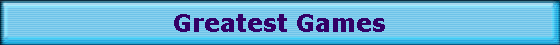 Greatest Games
